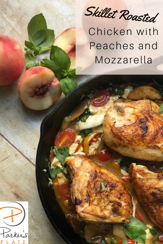 Skillet Roasted Chicken with Peaches and Mozzarella an easy, delicious and decadent dinner recipe